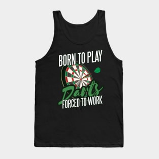 Darts, Born to Play, Forced to Work Tank Top